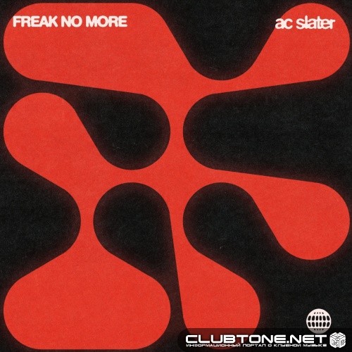 AC Slater - Freak No More (Extended Mix)