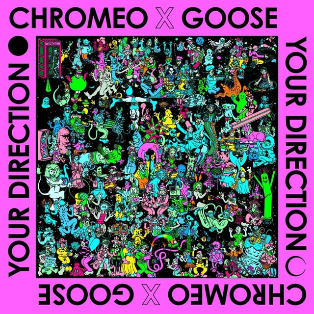 Goose - Your Direction (Chromeo Remix)