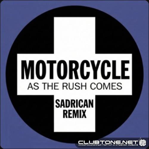 Motorcycle - As The Rush Comes (Sadrican 2026 Remix)