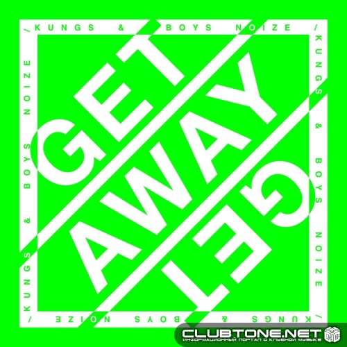 Kungs & Boys Noize - Get Away (Original Mix)