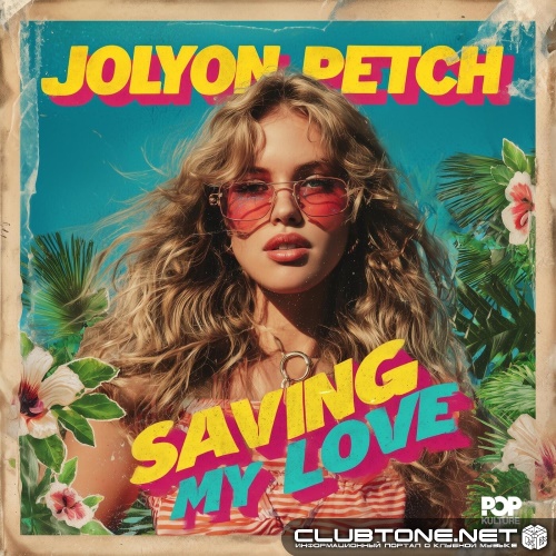 Jolyon Petch - Saving My Love (Club Mix)