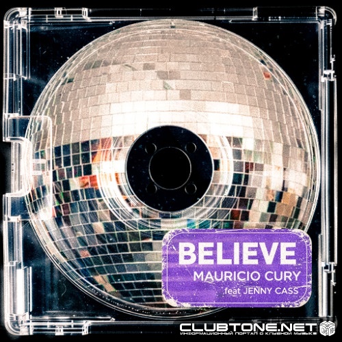 Mauricio Cury feat. Jenny Cass - Believe (Extended Remix)