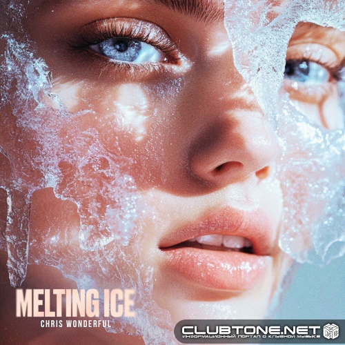 Chris Wonderful - Melting Ice (Original Mix)