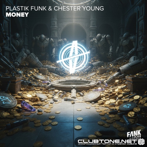 Plastik Funk & Chester Young - Money (Extended Mix)
