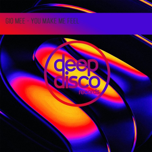 Gio Mee - You Make Me Feel (Original Mix)