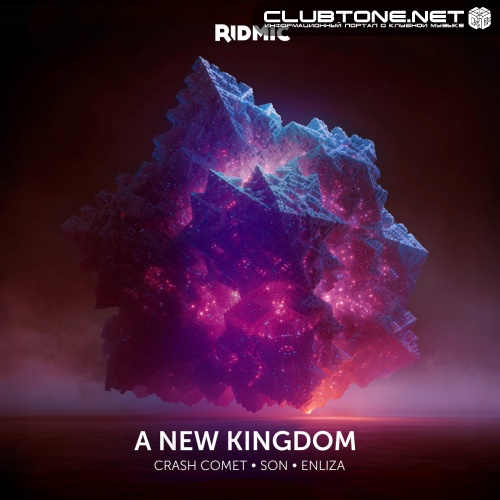 Crash Comet, SON, Enliza - A New Kingdom (Original Mix)