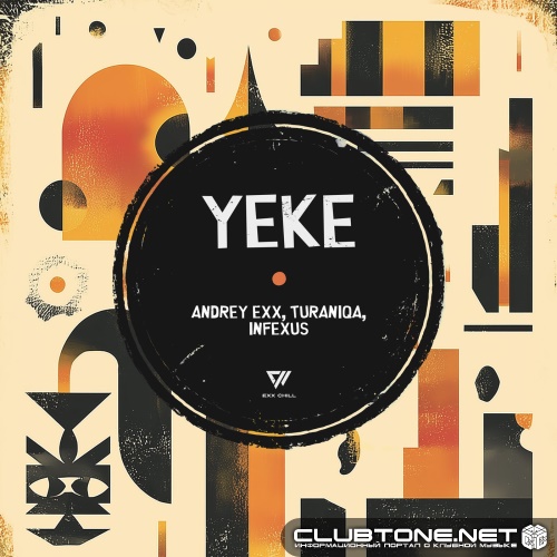 Andrey Exx, TuraniQa, InfeXus - Yeke (Extended Mix)