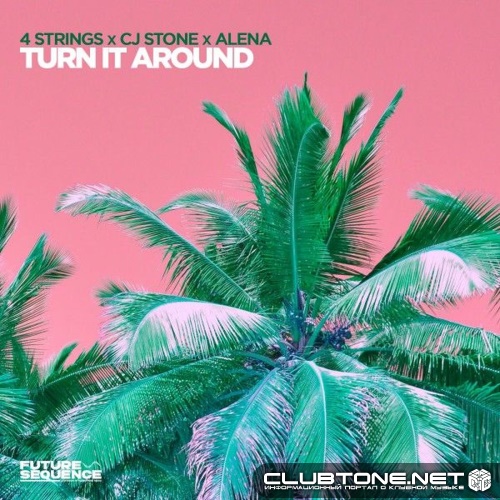 4 Strings & CJ Stone & Alena - Turn It Around (Extended Mix)