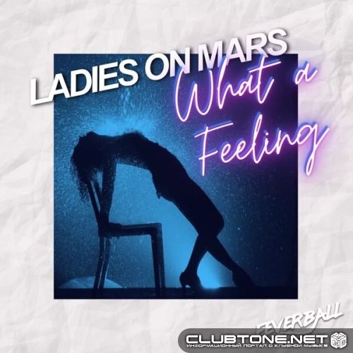 Ladies On Mars - What a Feeling (Extended Mix)
