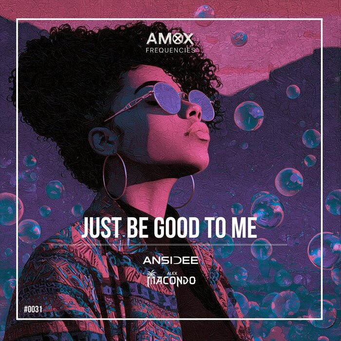Alex Macondo, ANSIDEE - Just Be Good To Me (Extended Mix)