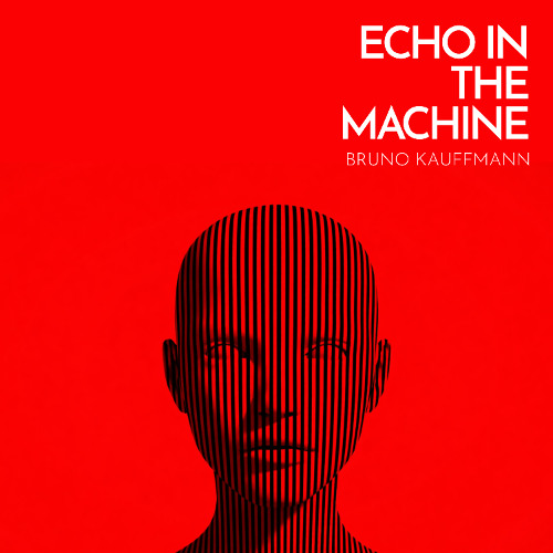 Bruno Kauffmann - Echo in the Machine (Extented Club)