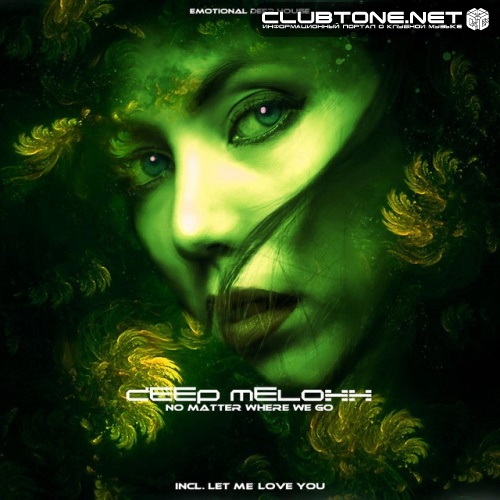 Deep Meloxx - No Matter Where We Go (Original Mix)