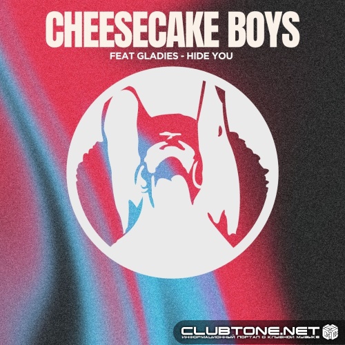 Cheesecake Boys, Gladies - Hide You (Original Mix)