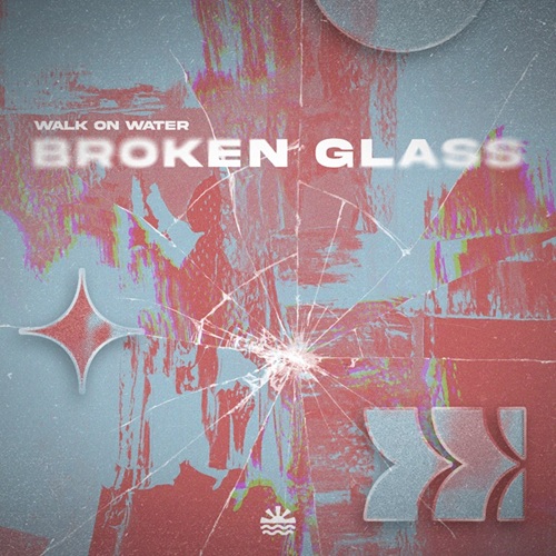 Walk on Water - Broken Glass (Original Mix)