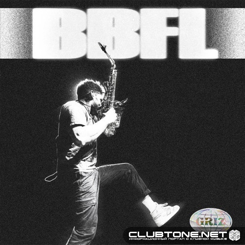GRiZ - BBFL (Original Mix)