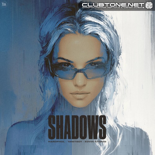 Hardphol, Tanitsoy, Edvin Stokes - Shadows (Original Mix)