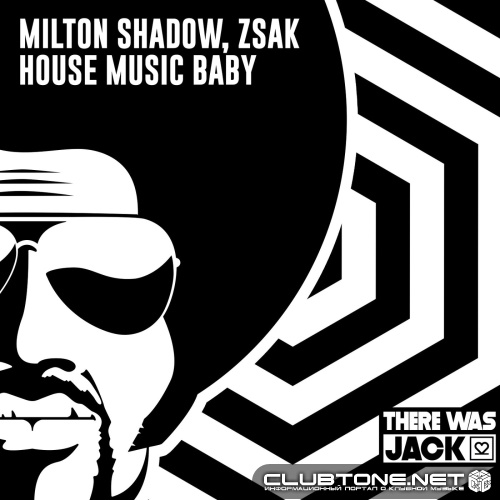Milton Shadow, Zsak - House Music Baby (Extended Mix)