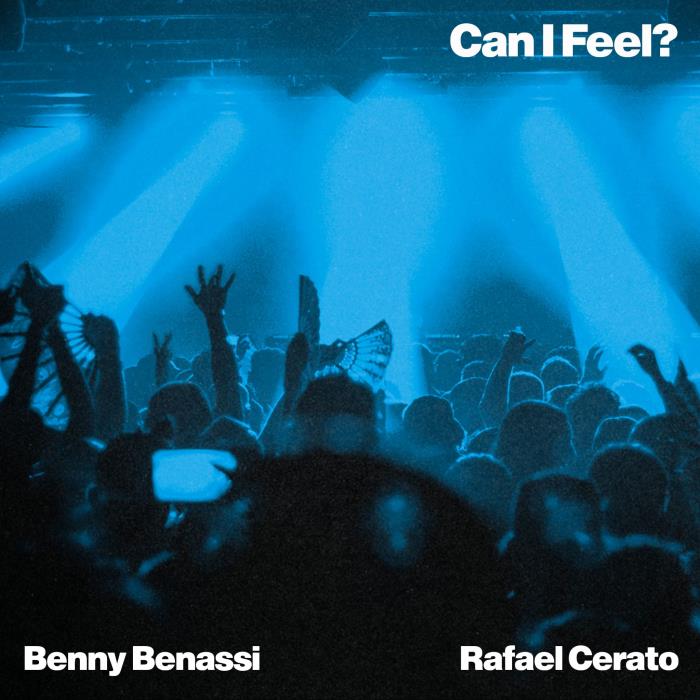 Benny Benassi, Rafael Cerato - Can I Feel (Extended Mix)