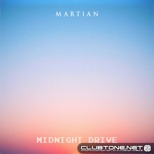 Martian - Midnight Drive (Original Mix)