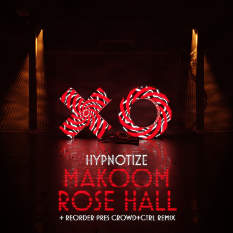 ReOrder & Makoom feat. Rose Hall - Hypnotize (ReOrder pres. Crowd+Ctrl Extended Remix)