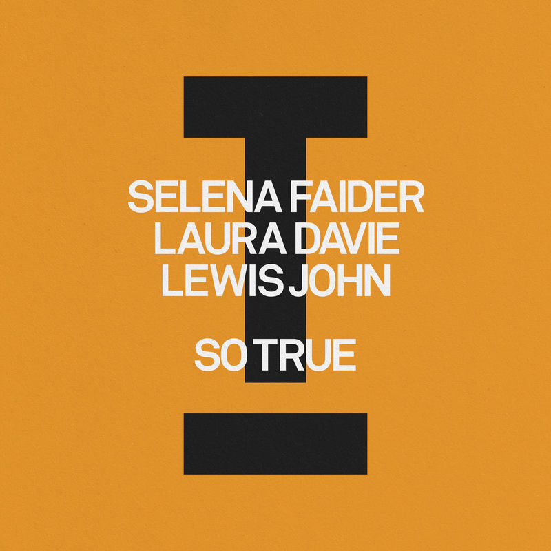 Selena Faider, Laura Davie, Lewis John - So True (Extended Mix)