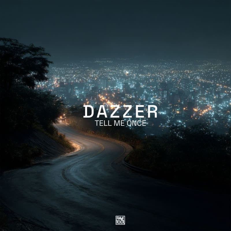 Dazzer - Tell Me Once (Original Mix)