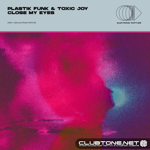 Plastik Funk & Toxic Joy - Close My Eyes (Extended Mix)