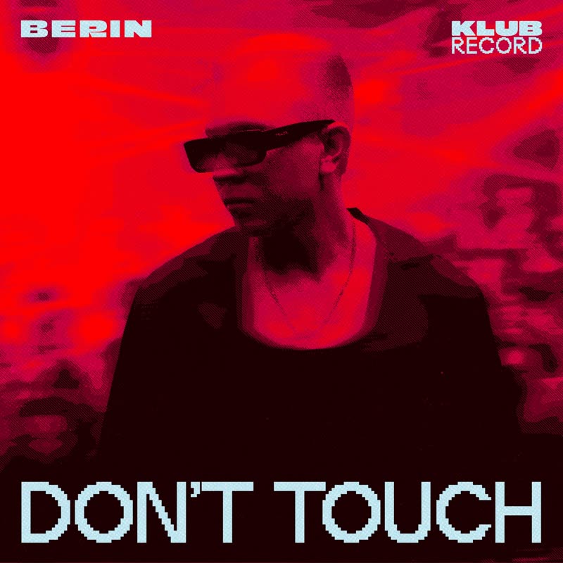 Berin - Don't Touch (Extended)