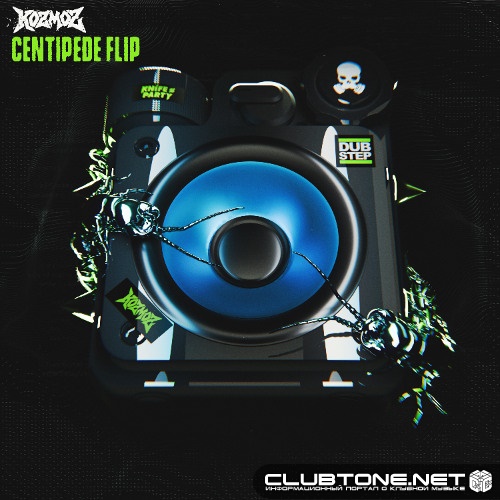 Knife Party - Centipede (Kozmoz Flip)
