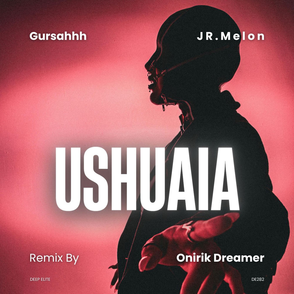 Gursahhh & JR.Melon  -  Ushuaia (Onirik Dreamer Remix)