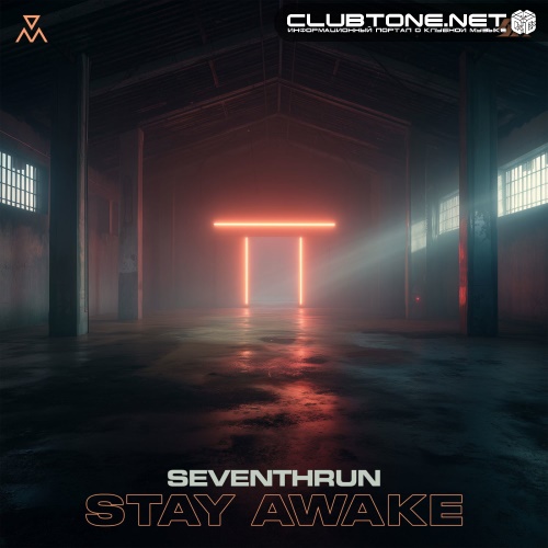 Seventhrun - Stay Awake (Original Mix)