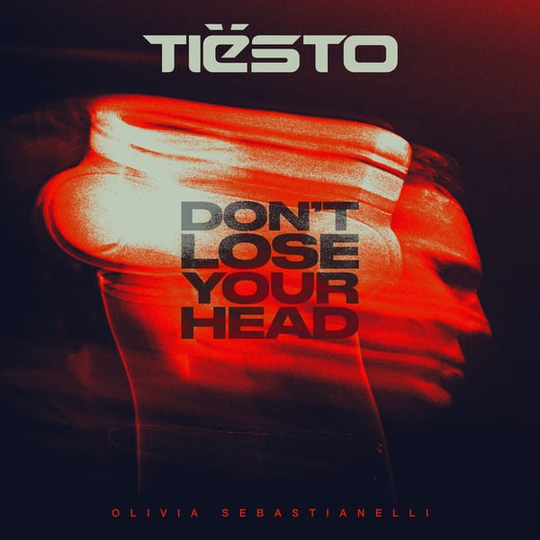 Tiesto, Olivia Sebastianelli - Don’t Lose Your Head (Extended Mix)