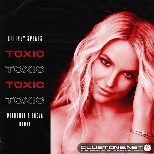 Britney Spears - Toxic (Milhøuse & Sqeva Remix)