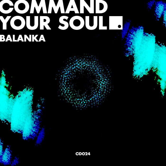 Balanka - Command Your Soul (Original Mix)