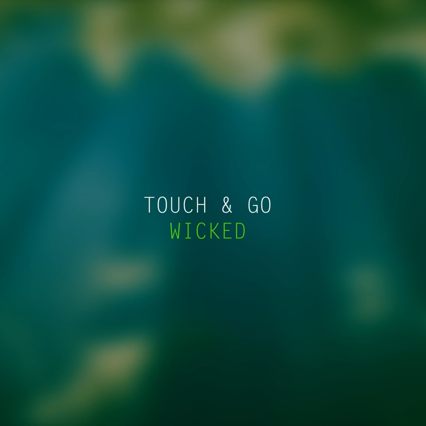 Touch & Go - Wicked (Extended)